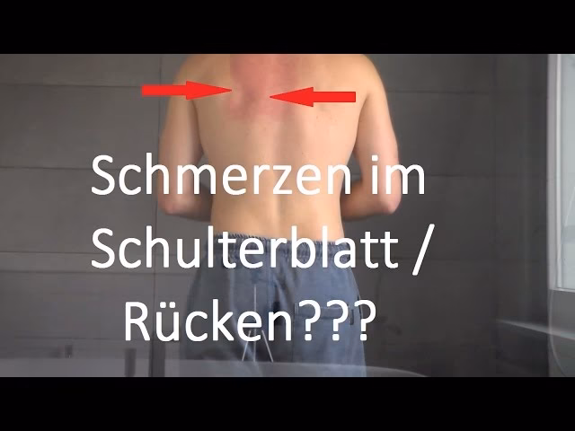 Wie kann man Verspannungen und Schmerzen im Bereich des Schulterblattes lindern?